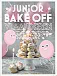Bake Off - Junior Bake Off Vlaanderen - Julie Van den Driesschen (Play 4 / Love Productions / SBS & Manteau / Standaard uitgeverij N.V. / New Book Collective, Utrecht - Isbn: 9789022332177)