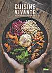 11.11.11 - CNCD - Cuisine vivante. Recettes gourmandes, saines et rapides - Audrey Elsen (11.11.11 - CNCD - Isbn: 9782960222906)
