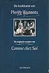Pierre Wynants - De kookkunst van, de originele recepten van Comme Chez Soi - Pierre Wynants (Van Dishoeck / Unieboek B.V. - Isbn: 9789026931864)
