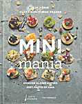 Mini mania, exquise kleine hapjes, zoet, hartig en vega - Ilse Konig, Clara Monti, Inge Prader (Christian Brandstätter Verlag, Wenen / Forte cul<span  style="background-color:yellow;">ina</span>ir / Forte Uitgevers B.V. / Van Halewyck / Pelckm - Isbn: 9789491853180)