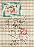 Kookboek voor meisjes van 8 tot 88 - Mirjam van der Rijst, Marcel van Driel (Mo'media B.V. - Isbn: 9789057674709)