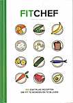 Fit Chef - Fit Chef, 105 eiwitrijke recepten om fit te worden én te blijven - Mark van Oosterwijck, Karen Lassche (van Oosterwijck Online - Isbn: 9789082323214)