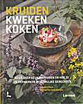 Kruiden kweken koken, alles over keukenkruiden en hoe ze te verwerken in heerlijke gerechten - Michiel Van Colenberghe, Kruiden Claus, Christian Claus, Lode Claus (Uitgeverij Lannoo N.V. - Isbn: 9789401483193)