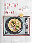 Healthy is funky, Feel good, enjoy food, veggie mood - Mich Baron (Uitgeverij Manteau / WPG Uitgevers België N.V. - Isbn: 9789022332313)