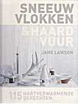 Sneeuw vlokken en haard vuur, 115 hartverwarmende gerechten - Jane Lawson (Murdoch Books Pty Limited / Van Dishoeck / Uitgeverij Unieboek B.V. - Isbn: 9789047510208)