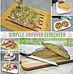 Airfryerkookboek - Simpele airfryer gerechten - Hans Kuijpers (Airfryerkookboek.nl / Philips Airfyer XL - Isbn: 9789082905403)
