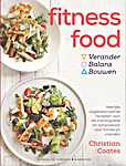 Fitness food. Verander, balans, bouwen. Heerlijke uitgebalanceerde recepten voor elk trainingsdoel en aanpasbaar voor familie en vrienden - Christian Coates (Jacqui Small LLP / Karakter Uitgevers B.V. - Isbn: 9789045215747)
