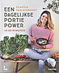 Claudia Van Avermaet - Een dagelijkse portie power in 30 minuten - Claudia Van Avermaet, Stefanie Faveere (Uitgeverij Lannoo N.V. - Isbn: 9789401474450)