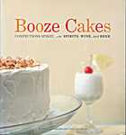 Booze cakes. Confections spiked with spirits, wine, and beer - Krystina Castella, Terry Lee Stone, <span  style="background-color:yellow;">Je</span>nnifer Perillo, Rob Chirico, Anita Chu (Quirk Books - Isbn: 9781594744235)