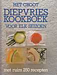 Het groot diepvries kookboek voor elk seizoen met ruim 250 recepten - Caroline Ellwood, Clare Fer<span  style="background-color:yellow;">gu</span>son, Carole Handslip, Jeni Wright (Octopus Books Limited / Zuid Boekprodukties - Isbn: 906248400X)