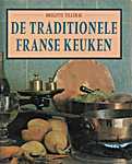 De traditionele franse keuken - Brigitte Tilleray (Cassell PLC / Uitgeverij BZZTôH, 's Gravenhage - Isbn: 9789062918928)