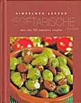Parragon 10 - Simpelweg Lekker 01 - Meer dan 100 onmisbare recepten - Vegetarische keuken (Parragon Books Ltd. - Isbn: 9781407510644)