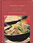 Parragon 10 - Simpelweg Lekker 01 - Meer dan 100 onmisbare recepten - Wok (Parragon Books Ltd. - Isbn: 9781407510682)