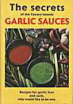 The secrets of the Canar<span  style="background-color:yellow;">y</span> Islands - Garlic sauces. Recipes for garlic fans and such, who would like to be one - Beate Timm (Beate Timm / Art Edition Canarias - Isbn: 9788460932802)