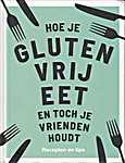 Hoe je gluten vrij eet en toch je vrienden houdt. Recepten en tips - Anna Barnett, Quadrille (Quadrille / Hardie Grant Publishing / Uitgeverij Unieboek / Het Spectrum B.V. - Isbn: 9789000367870)