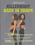 Fajah Lourens - Killerbod<span  style="background-color:yellow;">y</span>, back in shape. 12 wekendieet voor na je bevalling, boodschappelijstjes, veilig trainen, lekkere recepten, trainings- en voedingsschema's - Fajah Lourens (Kosmos Uitgevers B.V., Utrecht, Antwerpen - Isbn: 9789021566542)