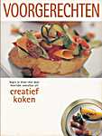 Rebo 04 - Creatief koken - Voorgerechten (R&R Publishing Pty Ltd / Rebo International B.V. / Rebo Productions - Isbn: 9789036614610)