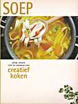 Rebo 04 - Creatief koken - Soep (R&R Publishing Pty Ltd / Rebo International B.V. / Rebo Productions - Isbn: 9789036613750)