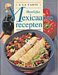 De Ballon 01 - A La Carte - Heerlijke Mexicaanse recepten - Chantal Duroy (De Ballon N.V. / Hamlet Group N.V. - Isbn: 9789037428681)