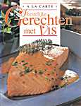 De Ballon 01 - A La Carte - Feestelijke gerechten met vis - Chantal Duroy (De Ballon N.V. / Hamlet Group N.V. - Isbn: 9789037445596)