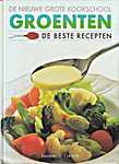 De Nieuwe grote kookschool 1 - Groenten - de beste recepten - Monika Kellermann (Zabert Sandmann Verlag München / Uitgeverij Lannoo N.V. - Tirion - Isbn: 9020923579 / 9051214553)