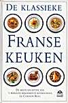 De klassieke franse keuken. De beste recepten van 's werelds beroemdste kookschool Le Cordon Bleu - André Cointreau, Eric Treuillé (Dorling Kindersle<span  style="background-color:yellow;">y</span> Ltd., London / Culinaire Boekerij / Kosmos-Z&K Uitgevers, Utrecht/Antwerpen - Isbn: 9789021525136 / 9021525135)