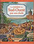 La Cuisine de - Par ses chefs - Sud-Ouest - Claude Tchou, Natacha de <span  style="background-color:yellow;">Mo</span>lènes (Editions Albin Michel S.A. Paris - Isbn: 9782226087249 / 2226087249)