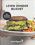 Puurfiguur - Leven zonder buikvet, met 90 nieuwe recepten, Versie 3.0 - Ilse de Groot, Judith de Haan, Amanda Lak-Schaak (Puur Figuur B.V. - Isbn: 9789090341880)