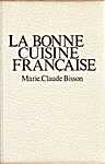 La bonne cuisine Française - Marie -Claude Bisson (Edi<span  style="background-color:yellow;">ti</span>on du Club France Loisirs, Paris / Edi<span  style="background-color:yellow;">ti</span>ons Solar, Paris - Isbn: 2724204794 D83/13181)