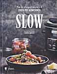 Slowcooker - Slow. Meer dan 60 originele recepten in de Crock pot slowcooker. Inclusief recepten van Sandra Bekkari - IT&M B.V. (Borgerhoff & Lamberigts N.V. - Isbn: 9789089318947)
