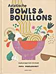 Good Cook Publishing 00 - Aziatische bowls & bouillons. <span  style="background-color:yellow;">Ma</span>ak je eigen kom vol s<span  style="background-color:yellow;">ma</span>ak - Pippa Middlehurst (Quadrille, Hardie Grant Publishing / Good Cook - Isbn: 9789461432650)