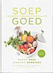 Soep goed, voorkom voedselverspilling, duurzaam koken. De lekkerste soeprecepten en handige tips - Ramon Beuk, Jennifer Nannings, Cees Nouwens (Gubena Uitgeverij Volendam - Isbn: 9789083108629)