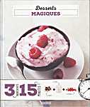 3 Ingrédients 15 minutes! - Desserts magiques - <span  style="background-color:yellow;">Bérengère Abraham</span>, Valérie Lhomme (Editions Larousse - Isbn: 9782035914408)