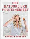 Het natuurlijke proteïnedieet. Geen shakes. 100% Keto zonder honger. Verlies tot 10% van je lichaamsgewicht in één maand - Saartje Roelens (Borgerhoff & Lamberigts N.V. - Isbn: 9789463930864)