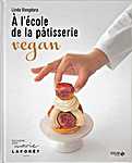 A l'école de la pâtisserie vegan en Cuisine avec Marie Laforêt - Linda Vongdara (Solar Editions, édi8 - Isbn: 9782263162558)