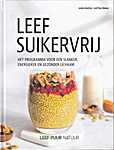 Leef suikervrij. Het programma voor een slanker, energieker en gezonder lichaam - Lynda Schutten, Femke Vennik, Julia Hulleman (Leef Puur Natuur, Amsterdam - Isbn: 9789083223308)