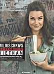 Miljuschka's street food Vietnam. Een ontdekkingsreis door de veelzijdige Vietnamese keuken - Miljuschka Witzenhausen (24Kitchen / A.W. Bruna Uitgevers B.V. Amsterdam / Fox Networks Group - Isbn: 9789400509429)